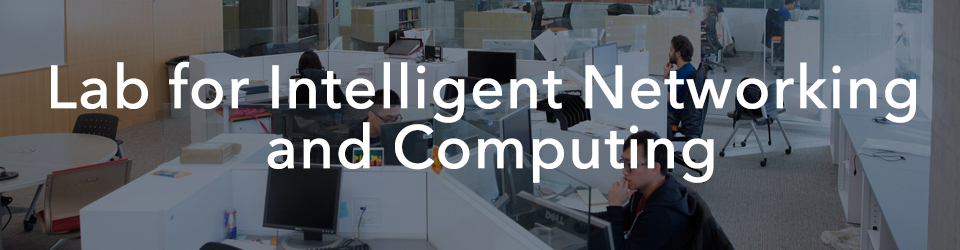 Lab for Intelligent Networking and Computing